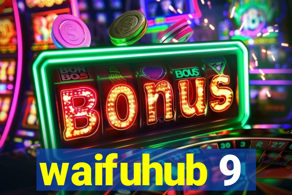 waifuhub 9